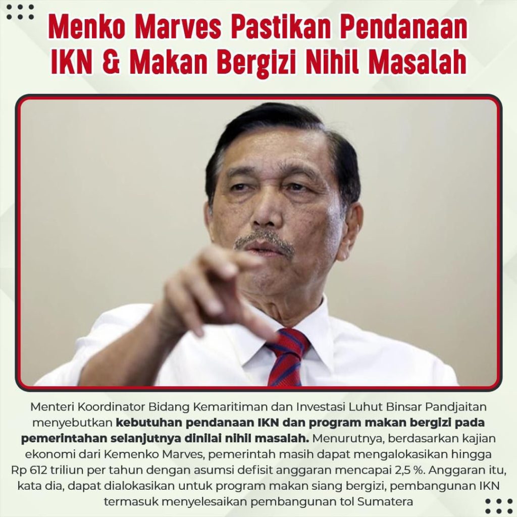Menko Marves Pastikan Pendanaan IKN Dan Makan Bergizi Nihil&nbsp;Masalah